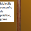 Muletilla con puño de pl astico y goma